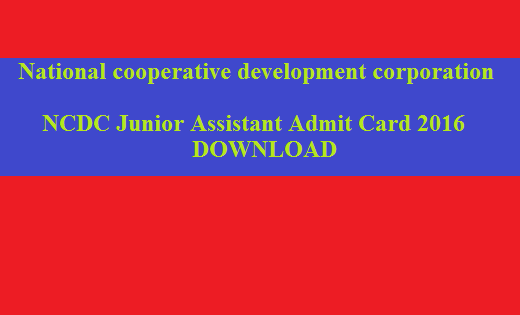 NCDC Junior Assistant Admit Card 2016