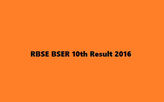 RBSE BSER 10th Result 2016