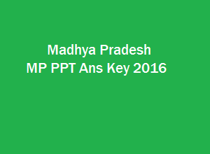 MP PPT Answer Key 2016