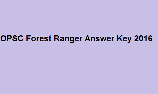 OPSC Forest Ranger Answer Key 2016
