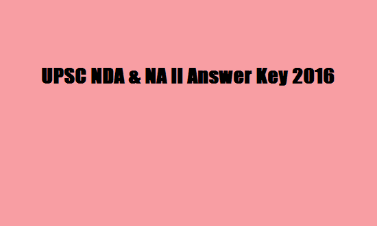 UPSC NDA Answer Key 2016 @ upsc.gov.in