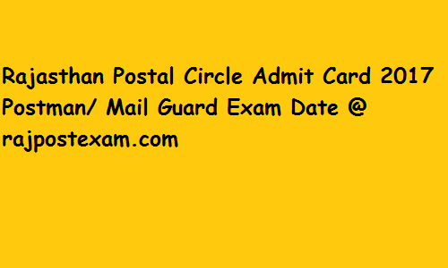 Rajasthan Postal Circle Admit Card 2017 Postman/ Mail Guard Exam Date @ rajpostexam.com