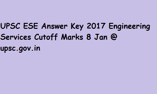 UPSC ESE Result 2017 IES Cutoff Marks Merit List @ upsc.gov.in