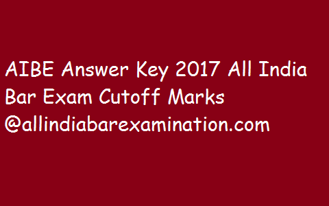 AIBE XIII Answer Key 2018 All India Bar Exam 26 December Cutoff Marks @allindiabarexamination.com
