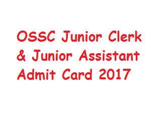 OSSC Junior Clerk & Junior Assistant Admit Card 2017