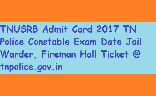 TNUSRB Answer Key 2017 TN Police Constable Cutoff Marks Jail Warder, Fireman @ tnpolice.gov.in