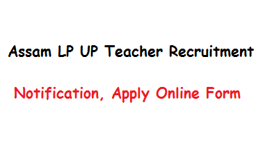 Assam LP UP Teacher Recruitment 2017