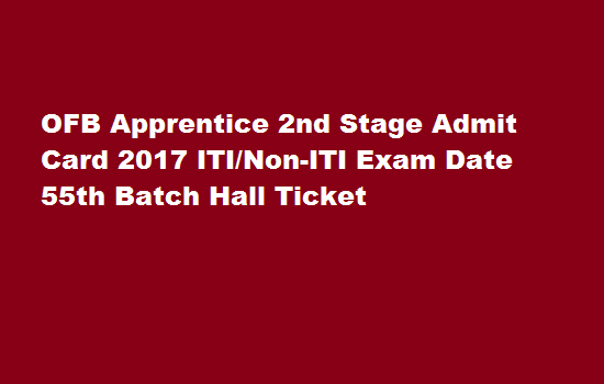 OFB Apprentice 2nd Stage Admit Card 2017 ITI/Non-ITI Exam Date 55th Batch Hall Ticket