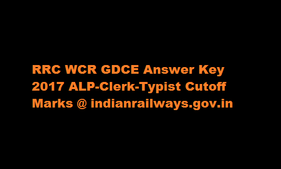 RRC WCR GDCE Answer Key 2017 ALP-Clerk-Typist Cutoff Marks @ indianrailways.gov.in