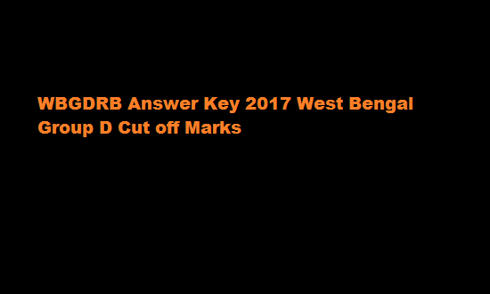 WBGDRB Answer Key 2017 West Bengal Group D Answer Key 21 May 2017