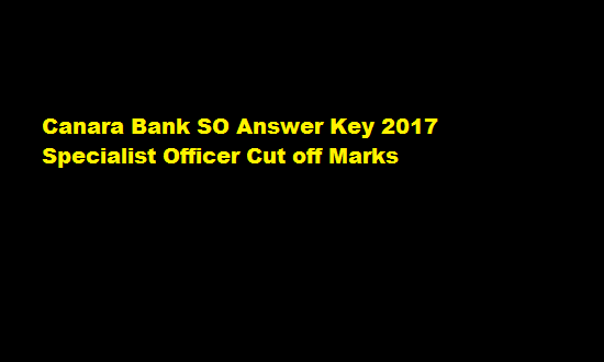 Canara Bank SO Answer Key 2017 Specialist Officer Cut off Marks