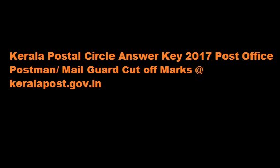 Kerala Postal Circle Answer Key 2017 Post Office Postman/ Mail Guard Cut off Marks @ keralapost.gov.in