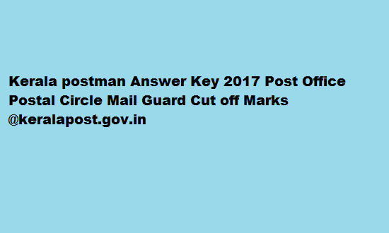 Kerala postman Answer Key 2017 Post Office Postal Circle Mail Guard Cut off Marks @keralapost.gov.in