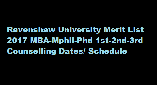 Ravenshaw University Merit List 2017 MBA-Mphil-Phd 1st-2nd-3rd Counselling Dates/ Schedule