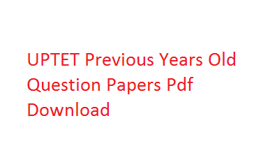 UPTET Previous Years Old Question Papers Pdf Download