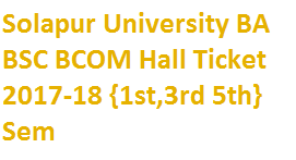 Solapur University BA BSC BCOM Hall Ticket 2017-18