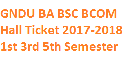 GNDU BA BSC BCOM Hall Ticket 2017-2018
