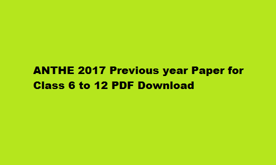 ANTHE 2017 Previous year Paper for Class 6 to 12 PDF Download