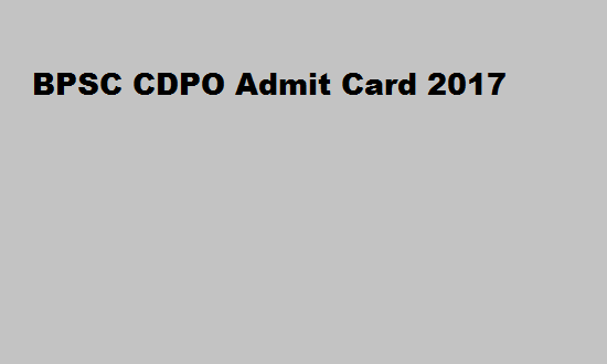 BPSC CDPO Admit Card 2017 Exam Date Bihar Child Development Project officer Hall Ticket