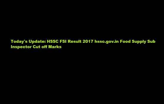 HSSC Food Supply Sub Inspector Cut off Marks 2017 FSI Result Date