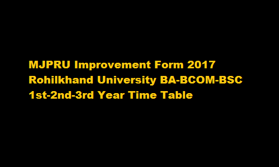 MJPRU Improvement Form 2017 Rohilkhand University BA-BCOM-BSC 1st-2nd-3rd Year Time Table