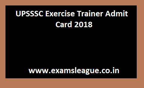 UPSSSC Exercise Trainer Admit Card 2018